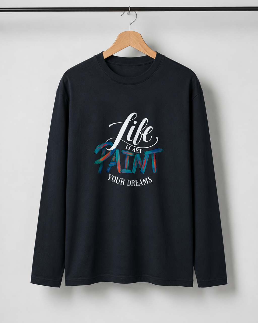 Life is Art Full Sleeve T-Shirt