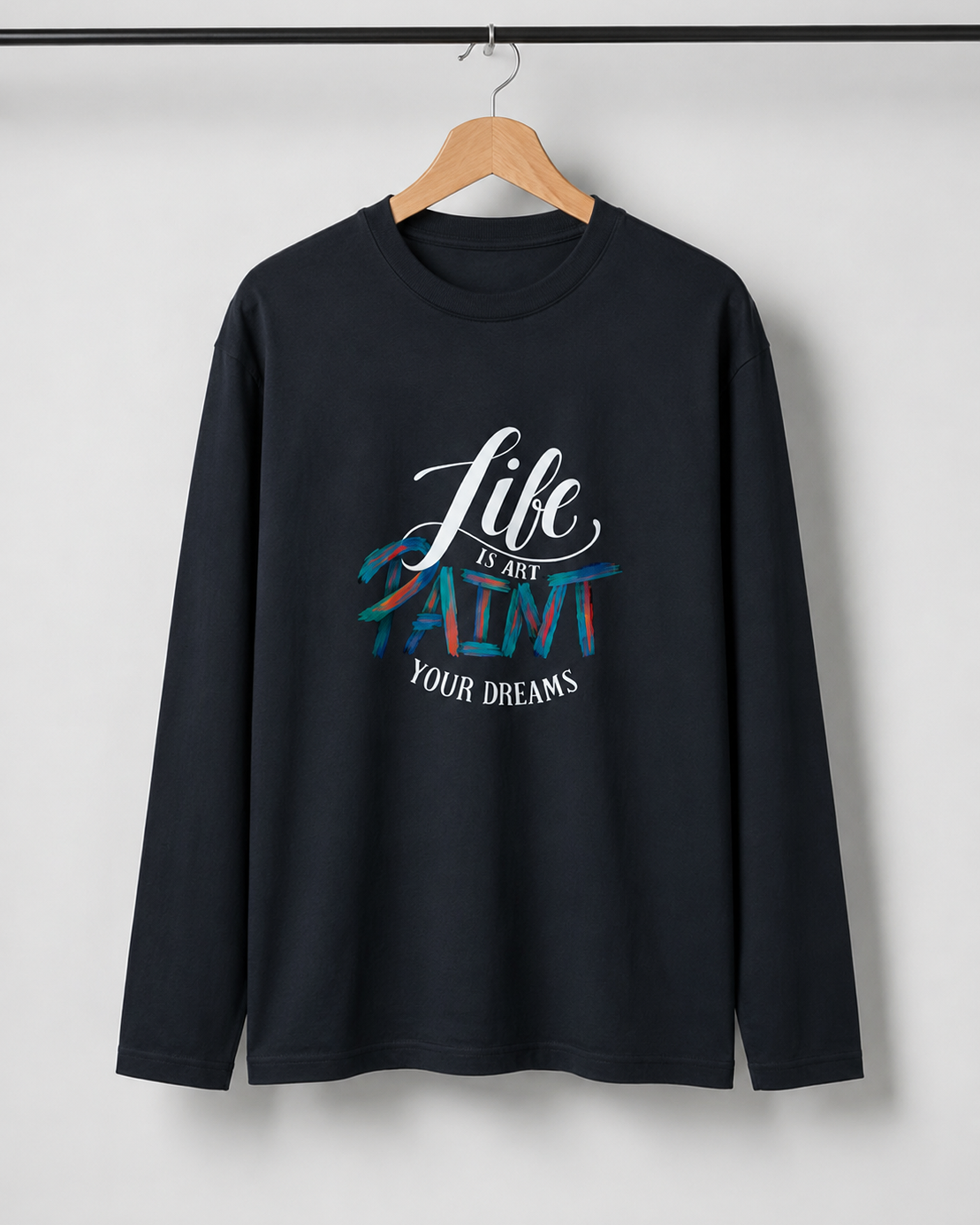 Life is Art Full Sleeve T-Shirt