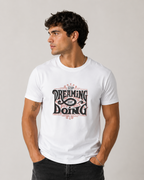Stop Dreaming Start Doing Regular T-Shirt