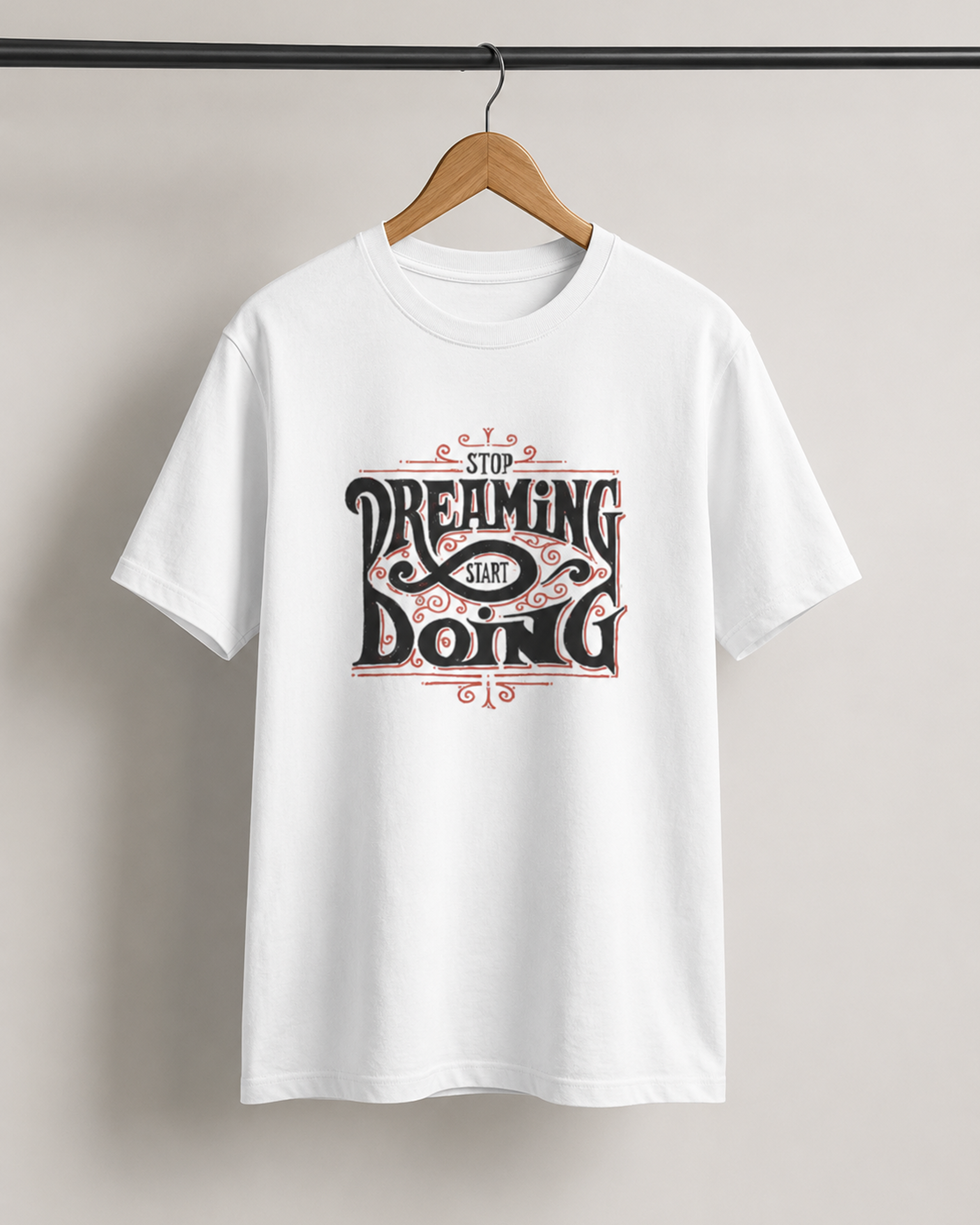 Stop Dreaming Start Doing Regular T-Shirt
