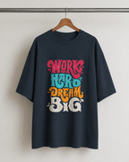 Work Hard Dream Big Oversized T-Shirt