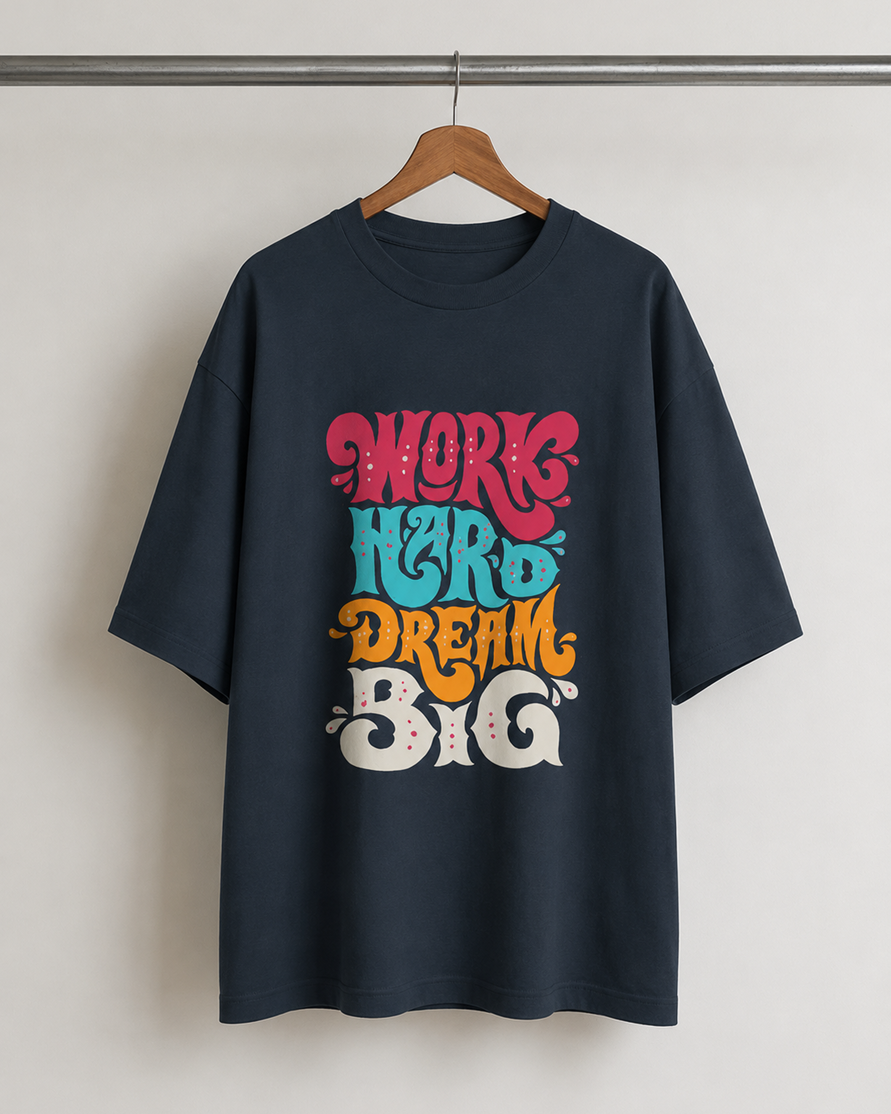 Work Hard Dream Big Oversized T-Shirt